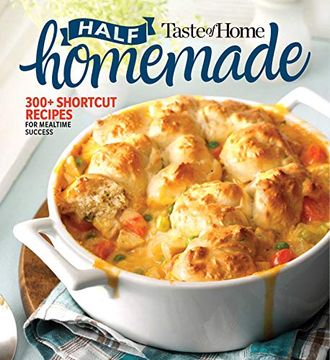 portada Taste of Home Half Homemade: 200+ Shortcut Recipes for Dinnertime Success! (en Inglés)