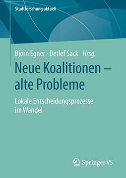 portada Neue Koalitionen - Alte Probleme: Lokale Entscheidungsprozesse im Wandel (Stadtforschung Aktuell) (in German)