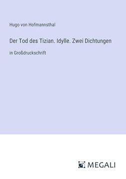 portada Der tod des Tizian. Idylle. Zwei Dichtungen (in German)