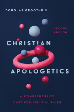 portada Christian Apologetics: A Comprehensive Case for Biblical Faith (in English)