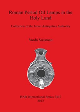 portada Roman Period Oil Lamps in the Holy Land: Collection of the Israel Antiquities Authority (BAR International Series)