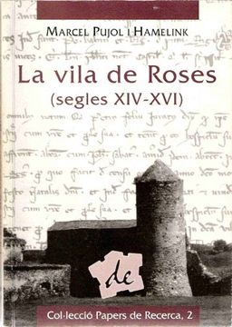 portada La Vila de Roses (Segles Xiv-Xvi) (en Catalá)