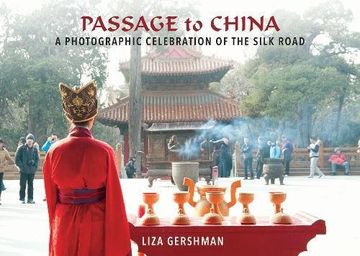 portada Passage to China: A Photographic Celebration of the Silk Road