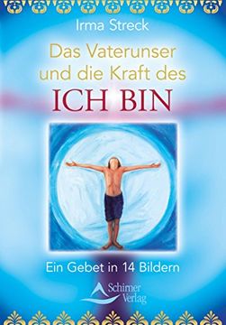 portada Das Vaterunser und die Kraft des ICH BIN: Ein Gebet in 14 Bildern (in German)