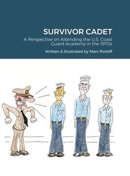portada Survivor Cadet: A Perspective on Attending the U.S. Coast Guard Academy in the 1970s (in English)