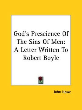 portada god's prescience of the sins of men: a letter written to robert boyle (en Inglés)