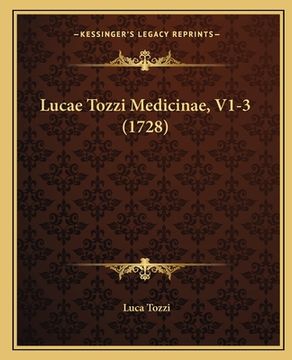 portada Lucae Tozzi Medicinae, V1-3 (1728) (in Italian)