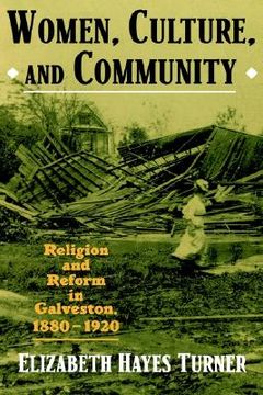 portada women, culture, and community: religion and reform in galveston, 1880-1920 (in English)