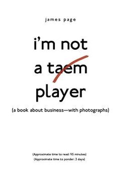 portada I'M Not a Taem Player: (A Book About Business-With Photographs) (en Inglés)