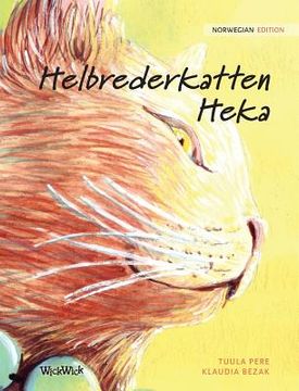 portada Helbrederkatten Heka: Norwegian Edition of The Healer Cat (en Noruego)