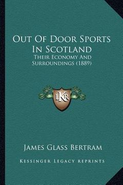 portada out of door sports in scotland: their economy and surroundings (1889) (en Inglés)