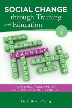 portada Social Change through Training and Education: Human Relations Tips for Effective 21st Century Policing (en Inglés)