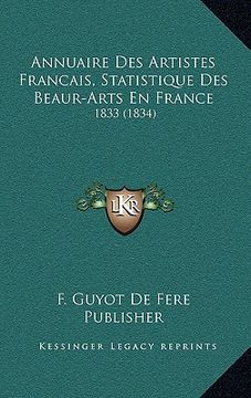 portada Annuaire Des Artistes Francais, Statistique Des Beaur-Arts En France: 1833 (1834) (in French)