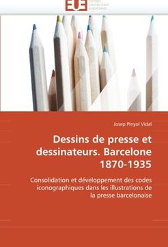 portada Dessins de Presse Et Dessinateurs. Barcelone 1870-1935