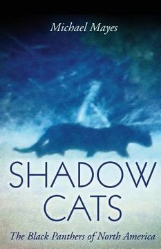 portada Shadow Cats: The Black Panthers of North America 