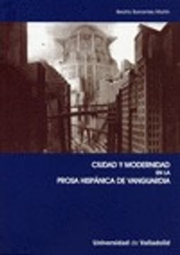 portada Ciudad y modernidad en la prosa hispánica de vanguardia (in Spanish)