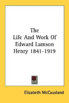 portada the life and work of edward lamson henry 1841-1919 (en Inglés)