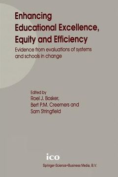 portada Enhancing Educational Excellence, Equity and Efficiency: Evidence from Evaluations of Systems and Schools in Change (en Inglés)