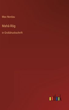 portada Mahâ-Rôg: in Großdruckschrift (en Alemán)