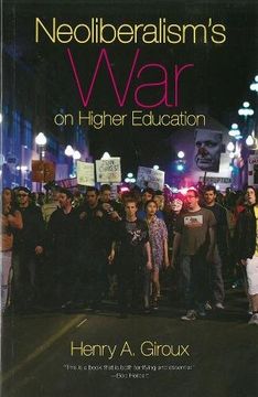 portada Neoliberalism's war on Higher Education (en Inglés)