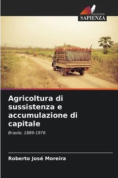 portada Agricoltura di sussistenza e accumulazione di capitale (en Italiano)