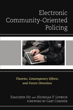 portada Electronic Community-Oriented Policing: Theories, Contemporary Efforts, and Future Directions (Policing Perspectives and Challenges in the Twenty-First Century) 