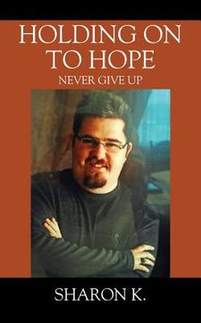 portada Holding On To Hope: Never Give Up (en Inglés)