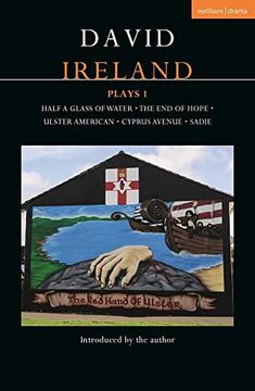 portada David Ireland Plays 1: Half a Glass of Water; The End of Hope; Ulster American; Cyprus Avenue; Sadie (en Inglés)