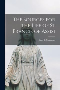 portada The Sources for the Life of St Francis of Assisi (en Inglés)