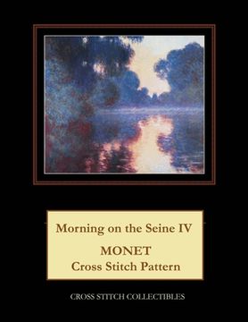 portada Morning on the Seine IV: Monet Cross Stitch Pattern (en Inglés)