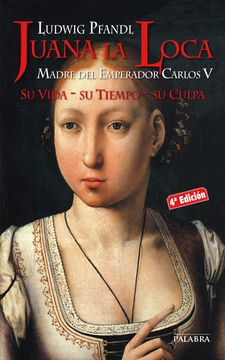 portada Juana la Loca (Ayer y hoy de la Historia) (in Spanish)