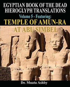 portada Egyptian Book of the Dead Hieroglyph Translations Using the Trilinear Method Volume 5: Featuring Temple of Amun-Ra at abu Simbel (in English)