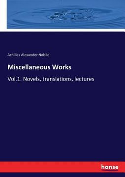 portada Miscellaneous Works: Vol.1. Novels, translations, lectures (en Inglés)