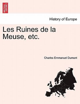 portada Les Ruines de la Meuse, etc. Tome Troisième (en Francés)