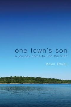 portada One Town's Son: A Journey Home to Find the Truth (en Inglés)