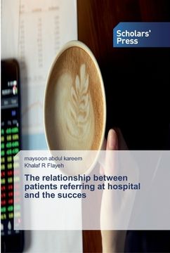 portada The relationship between patients referring at hospital and the succes (en Inglés)