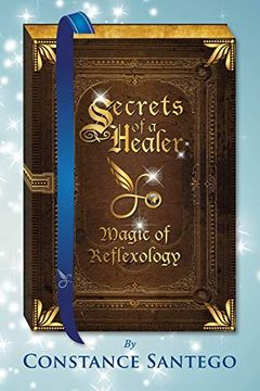 portada Secrets of Healer: Magic of Reflexology (Secrets of a Healer) (in English)
