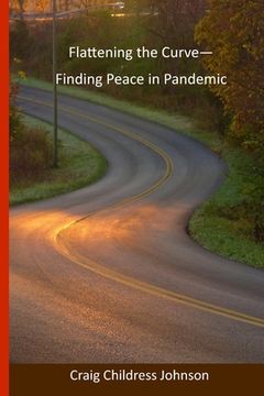 portada Flattening the Curve - Finding Peace in Pandemic (en Inglés)