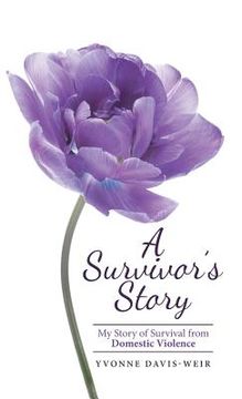 portada A Survivor's Story: My Story of Survival from Domestic Violence (en Inglés)