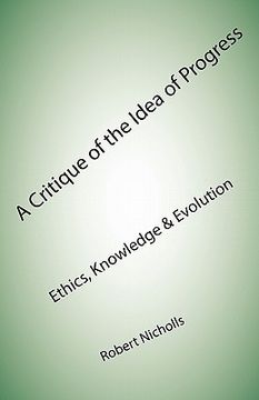 portada a critique of the idea of progress: ethics, knowledge & evolution (en Inglés)