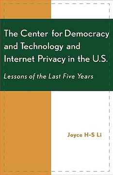 portada the center for democracy and technology and internet privacy in the u.s.: lessons of the first five years (en Inglés)