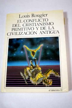 portada El conflicto de Cristianismo primitivo y de la civilización Antigua