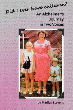 portada Did I Ever Have Children?: An Alzheimer's Journey in Two Voices