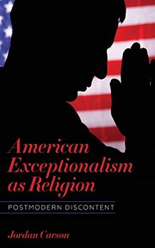 portada American Exceptionalism as Religion: Postmodern Discontent (Literature, Religion, & Postsecular Stud) (en Inglés)
