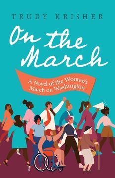 portada On the March: A Novel of the Women'S March on Washington: A Novel of the Women'S March on Washington: A Novel of the Women'S March on Washington: (en Inglés)