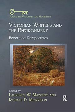 portada Victorian Writers and the Environment: Ecocritical Perspectives (Among the Victorians and Modernists) 