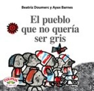 portada El Pueblo que no Queria ser Gris (Rustica) (in Spanish)