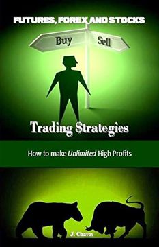 portada Futures, Forex and Stocks Trading $Trategies: How to Make Unlimited High Profits 