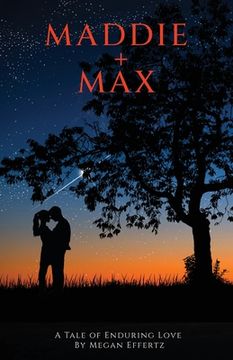 portada Maddie + Max: A Tale of Enduring Love (in English)