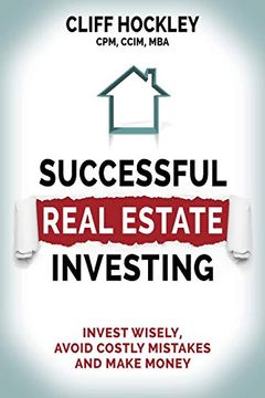 portada Successful Real Estate Investing: Invest Wisely, Advoid Costly Mistakes and Make Money (en Inglés)